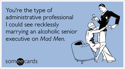 Executive Assistant Funny Quotes. QuotesGram Executive Assistant Funny Quotes. QuotesGram