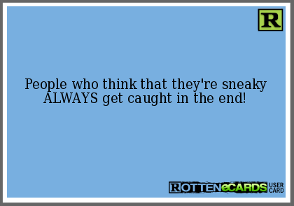 Sneaky People Quotes. QuotesGram