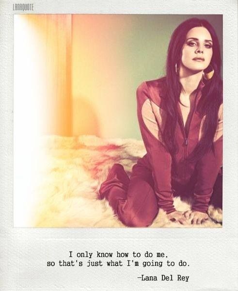 Lana Del Rey Inspirational Quotes. QuotesGram