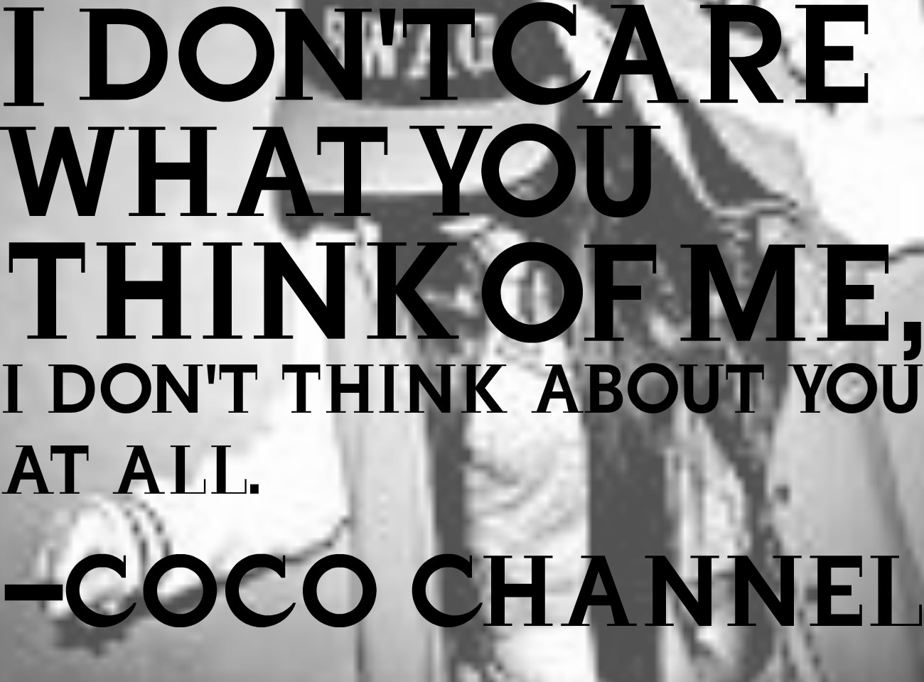 I Dont Care What You Think Of Me Quotes Quotesgram