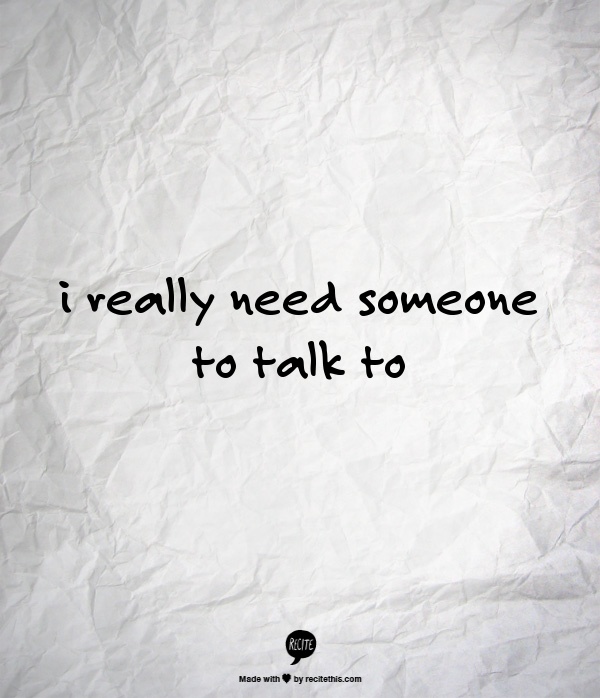 Having Someone To Talk To Quotes. QuotesGram