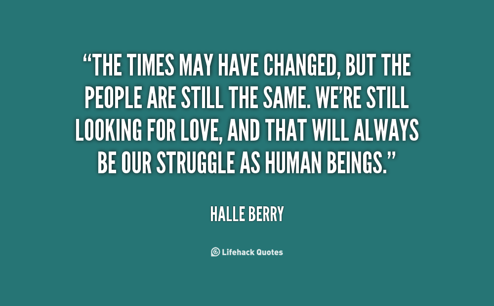 Times Have Changed Quotes. QuotesGram