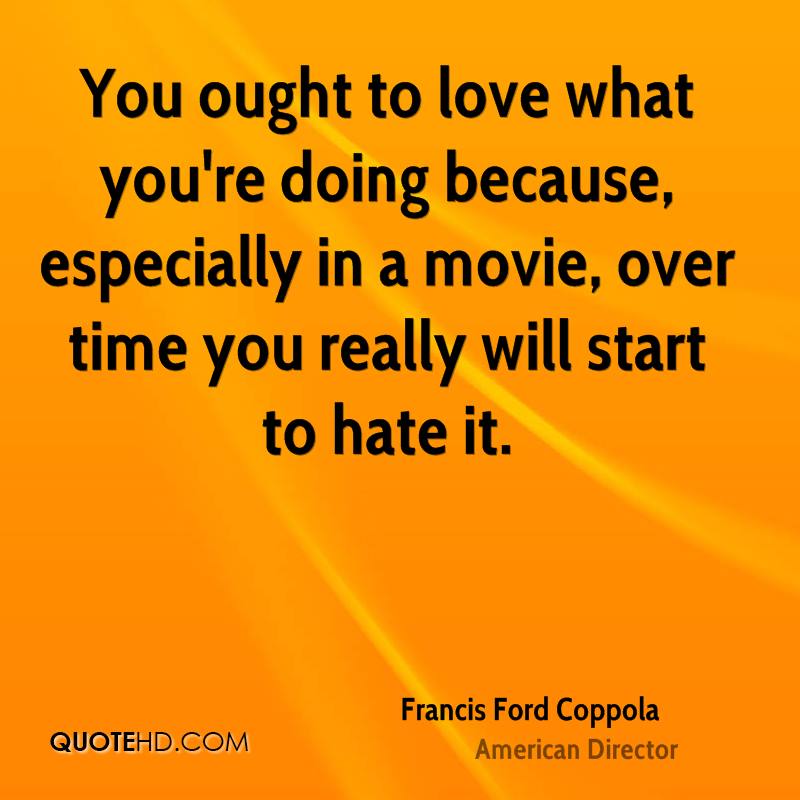 Francis Ford Coppola Quotes. QuotesGram