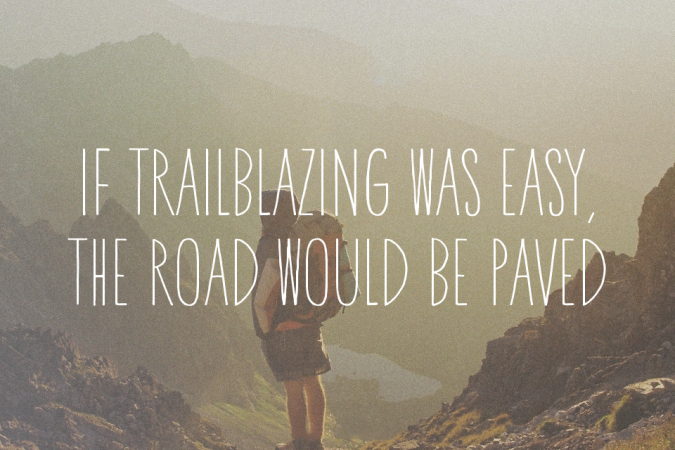 Trailblazing Quotes. QuotesGram