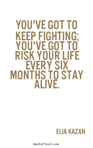 Quotes To Keep You Fighting Quotesgram