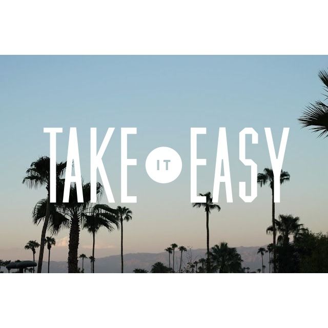 Take It Easy Quotes. QuotesGram