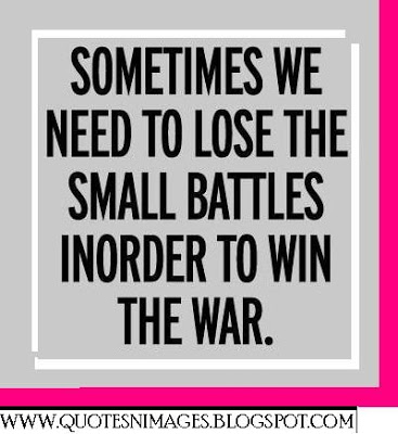 Lose The Battle Win The War Quote Winning War Quotes. Quotesgram