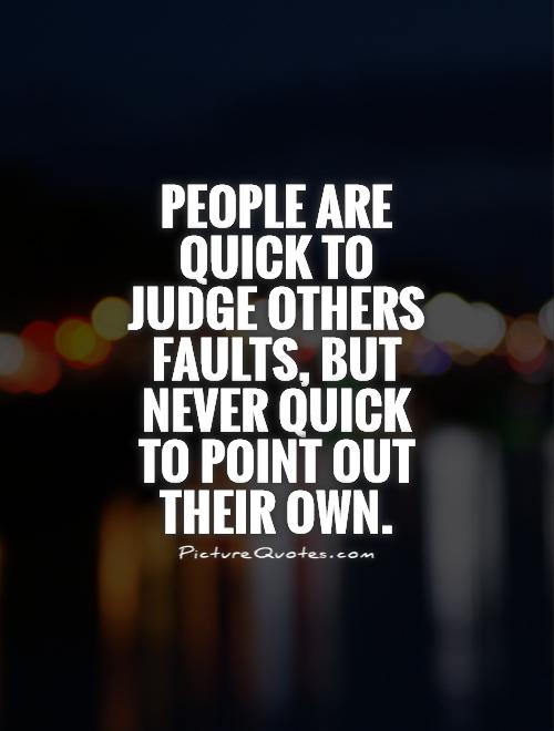 Quotes About Judging People Judging People Quotes. Quotesgram