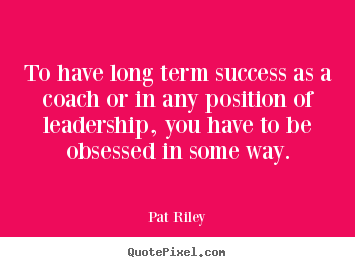 quotes riley pat success long quotesgram