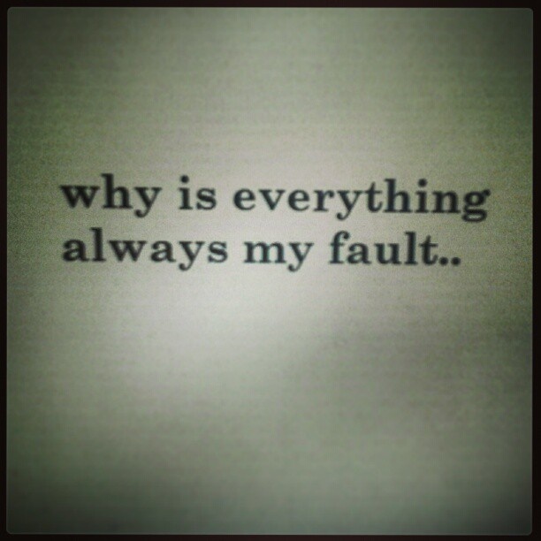 Its Always My Fault Quotes. QuotesGram