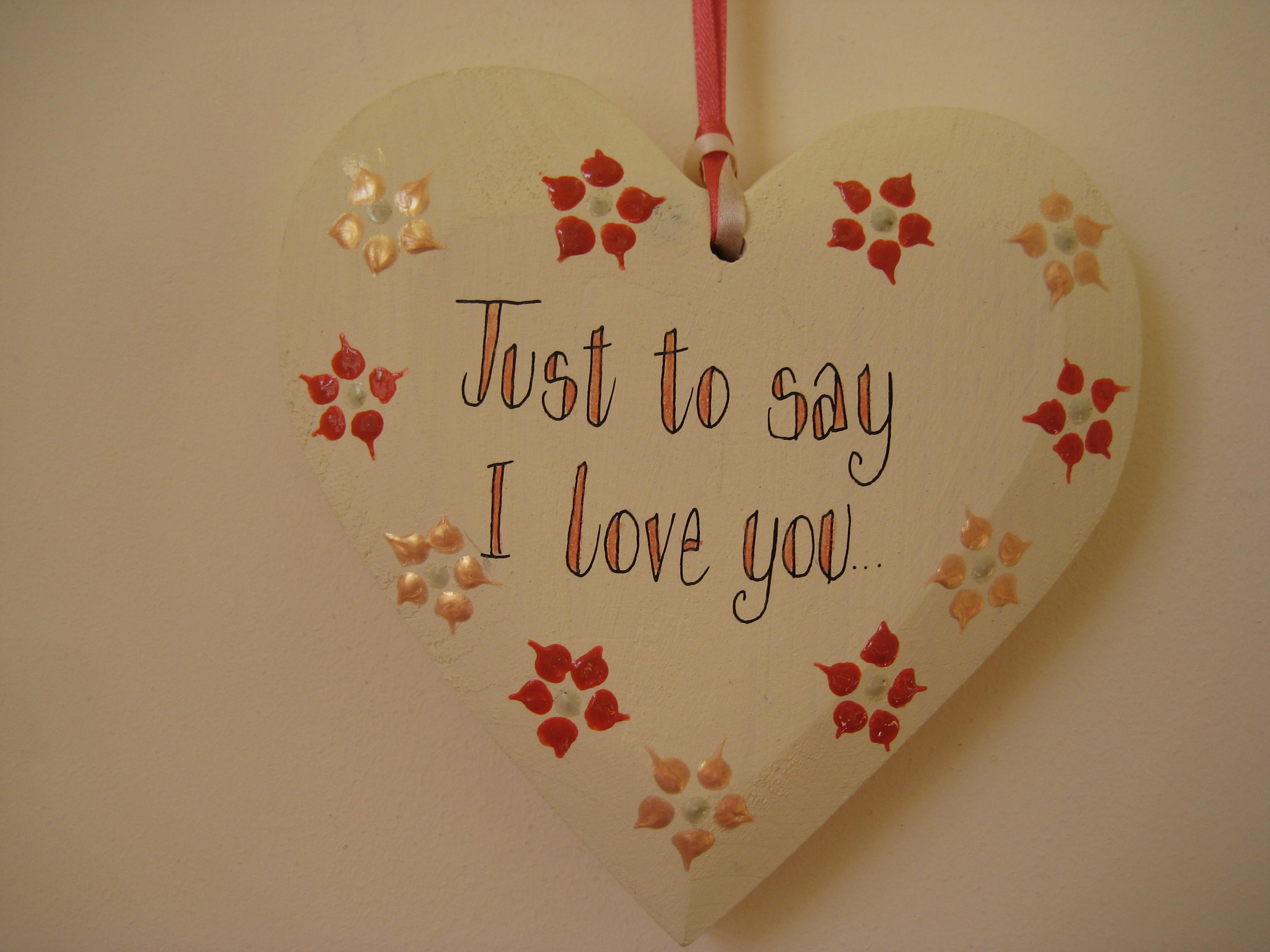 just wanted to say i love you