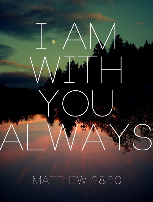 I Am With You Always Quotes Im With You Always Quotes. Quotesgram