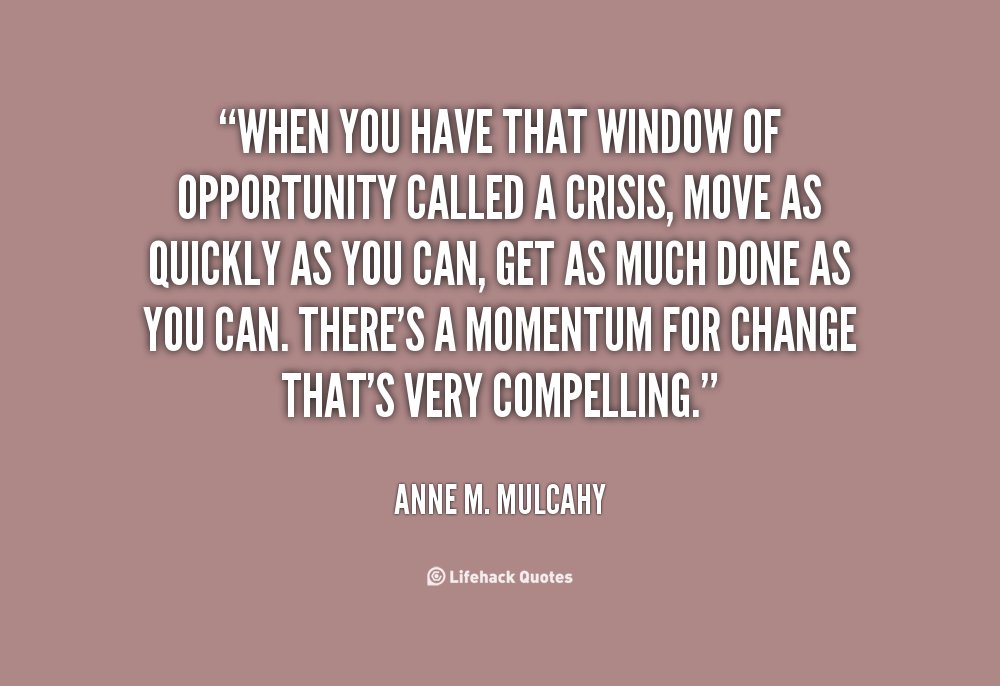 Window Of Opportunity Quotes. QuotesGram