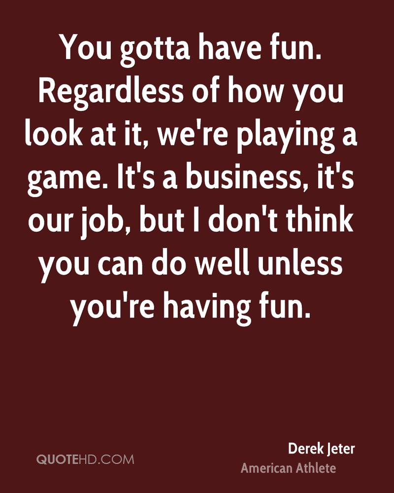 I Have Fun With You Quotes Quotesgram