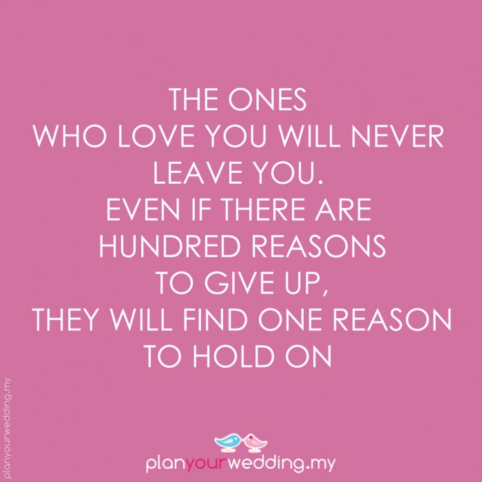 Never Leave Someone That Loves You Quotes Quotesgram