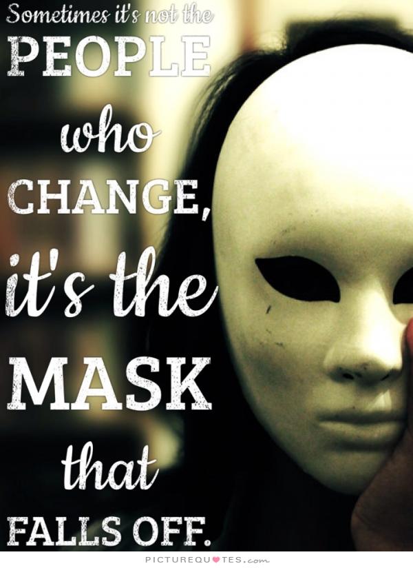 Take Off The Mask Quotes. QuotesGram