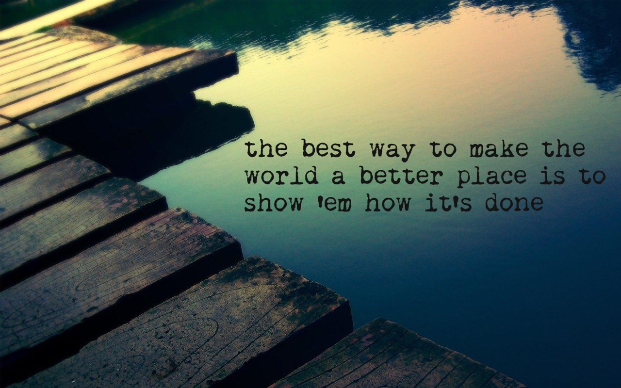 The World Is A Better Place Quotes. QuotesGram