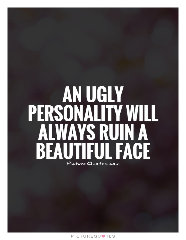Ugly Face Quotes.