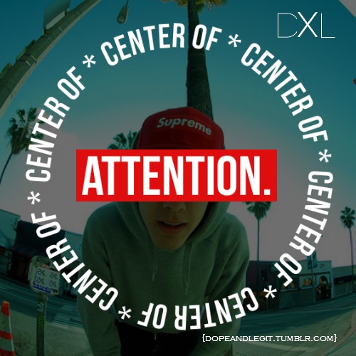 Center Of Attention Quotes. QuotesGram