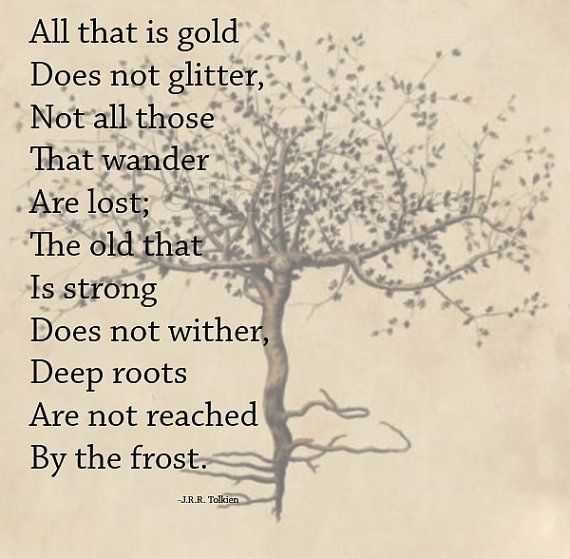 All that glitters is not gold lord of the rings All That Is Gold Does Not Glitter Not All Those That Wander Are Lost