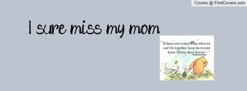 Missing Mom Quotes For Facebook
