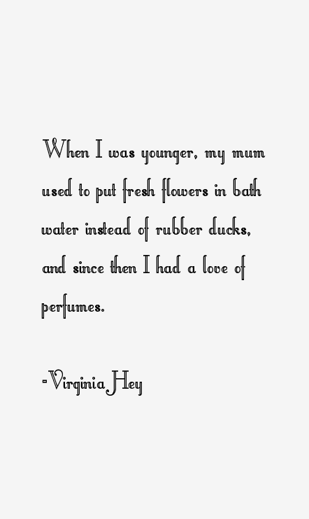Virginia Hey Quotes Quotesgram