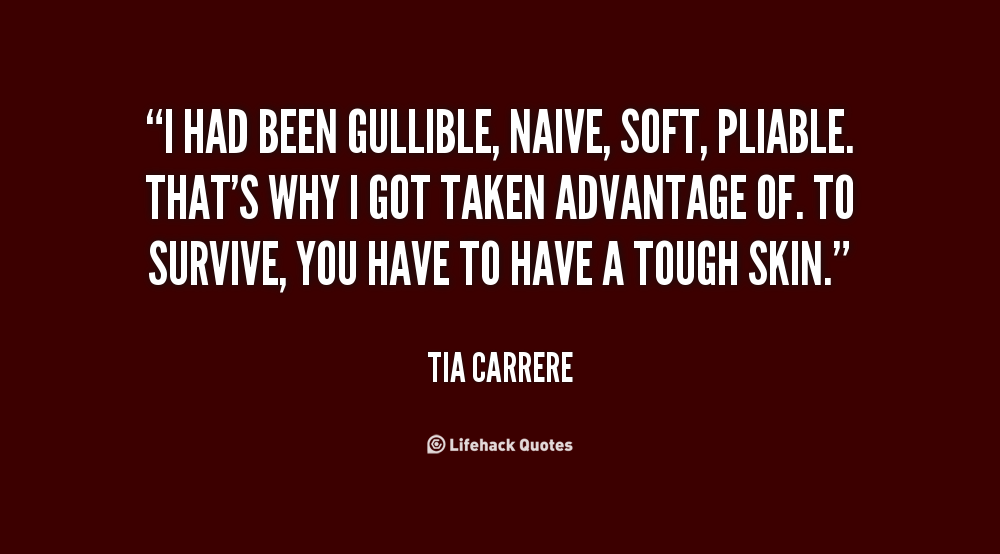 Quotes About Being Naive. QuotesGram