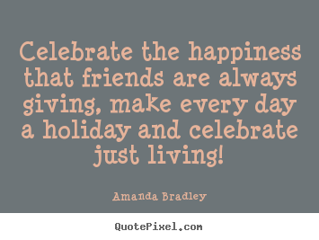 Celebration Of The Day Quotes. QuotesGram