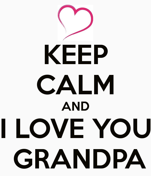 Love you grandfather. I Love my Grandad. I Love my grandpa карандашом. Grandma Love you.