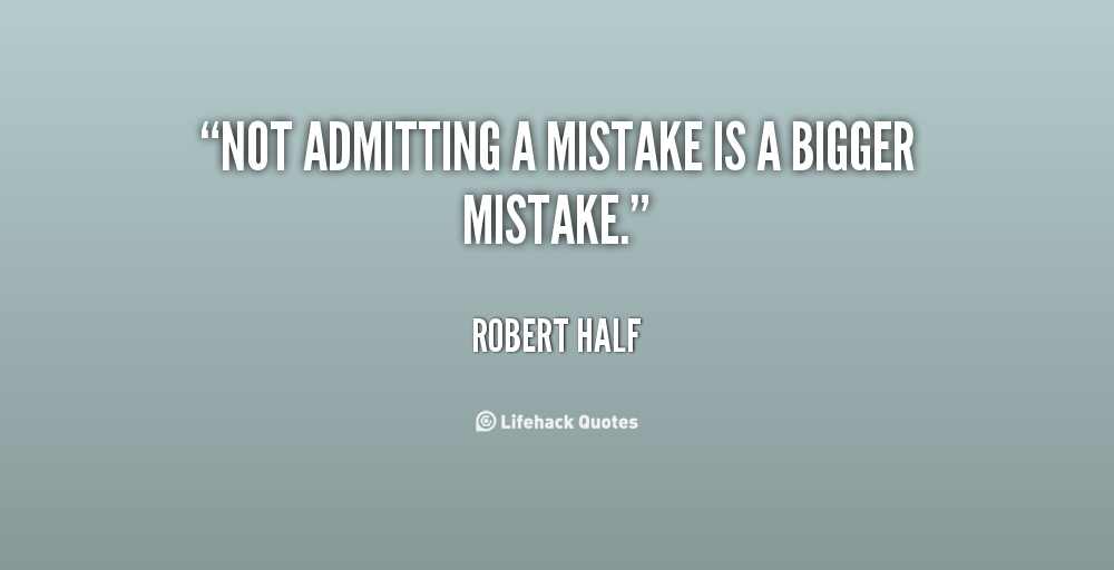 Quotes About Admitting Mistakes. QuotesGram
