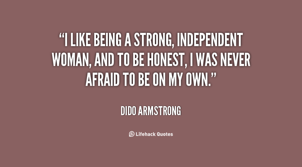 Strong Independent Women Quotes. QuotesGram Strong Independent Women Quotes. QuotesGram