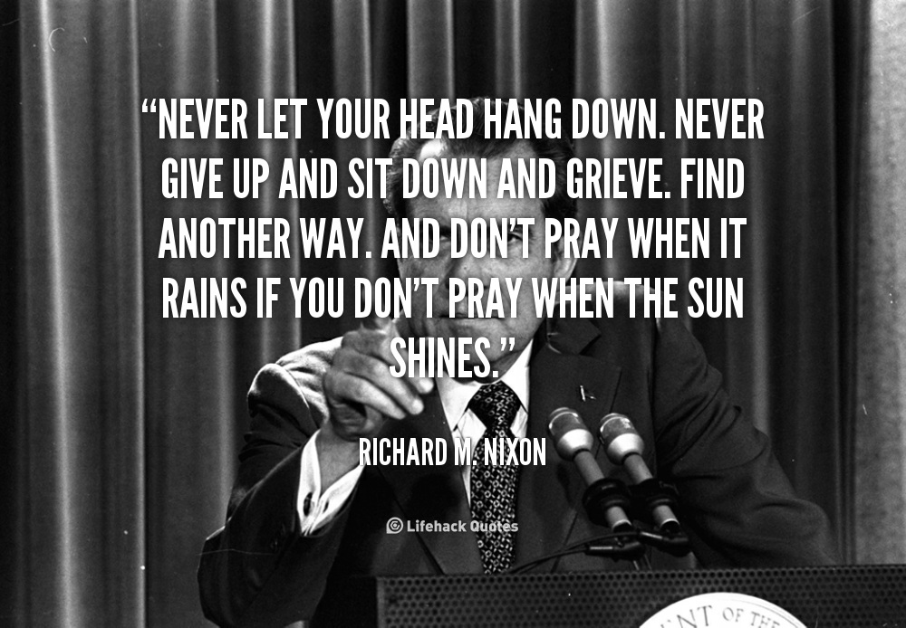 Heads Down Quotes Quotesgram Heads Down Quotes Quotesgram