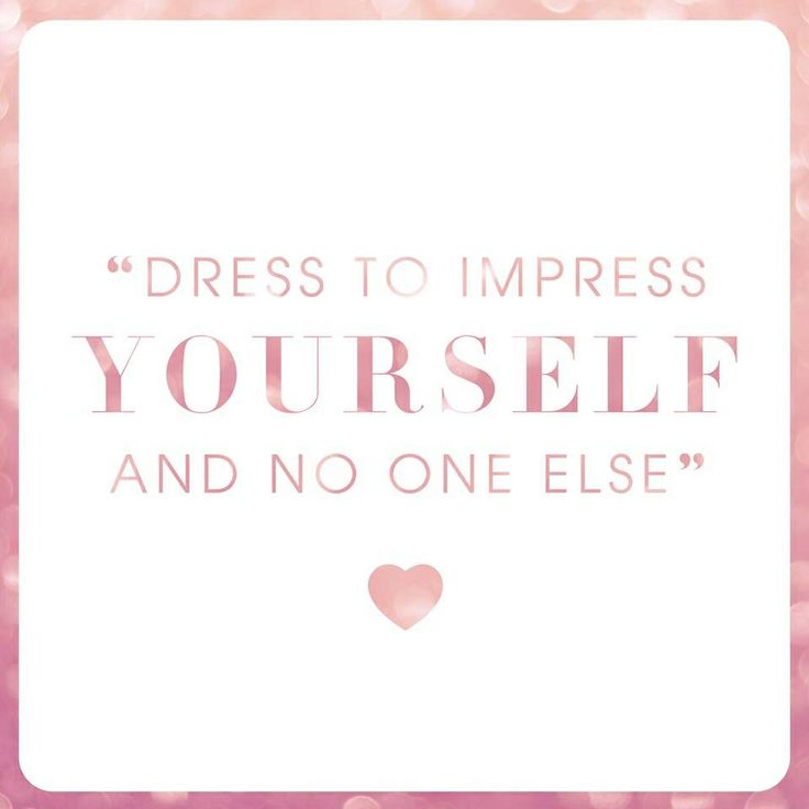 Quotes About Dressing To Impress. QuotesGram