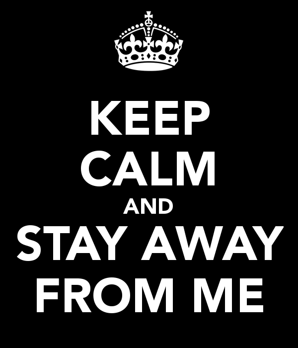 Stay Away From Me Quotes QuotesGram