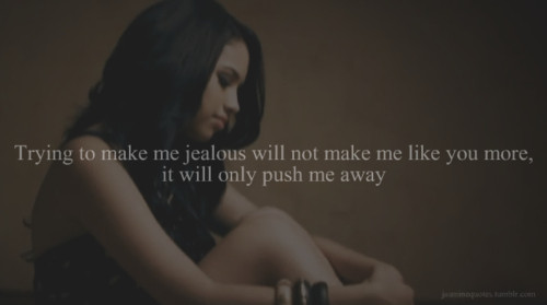 Make he why does jealous to want me Is He