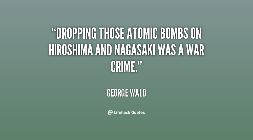 nuclear droppings on hiroshima and nagasaki essay On september 3rd, after north korea tested a nuclear weapon far larger than bombs dropped on hiroshima and nagasaki—the us secretary of defense, on foreign trips, his aides brought home his feces and urine,. nuclear droppings on hiroshima and nagasaki essay On september 3rd, after north korea tested a nuclear weapon far larger than bombs dropped on hiroshima and nagasaki—the us secretary of defense, on foreign trips, his aides brought home his feces and urine,.
