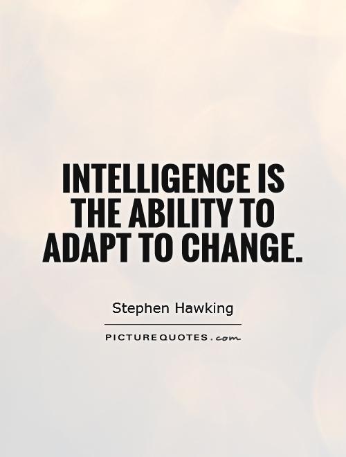 Quotes About Adapting To Change Adapting To Change Quotes. Quotesgram