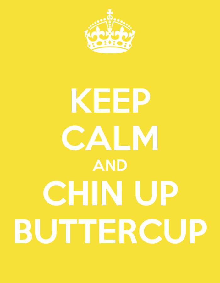 Chin Up Buttercup Quotes. QuotesGram