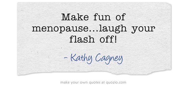 Funny Quotes About Menopause. QuotesGram