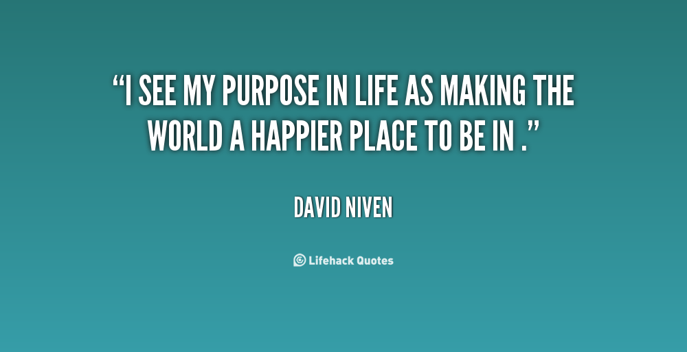 Your Purpose In Life Quotes. QuotesGram