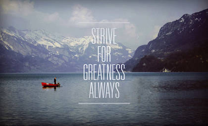 Strive For Greatness Quotes. QuotesGram