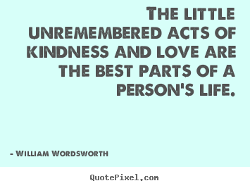 Small Acts Of Kindness Quotes. QuotesGram