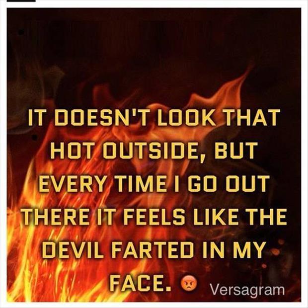 Its So Hot Outside Quotes. Quotesgram
