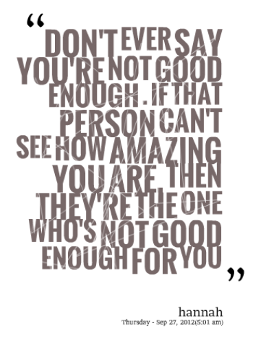 Im Never Good Enough Quotes Shefalitayal Im Never Good Enough Quotes Shefalitayal