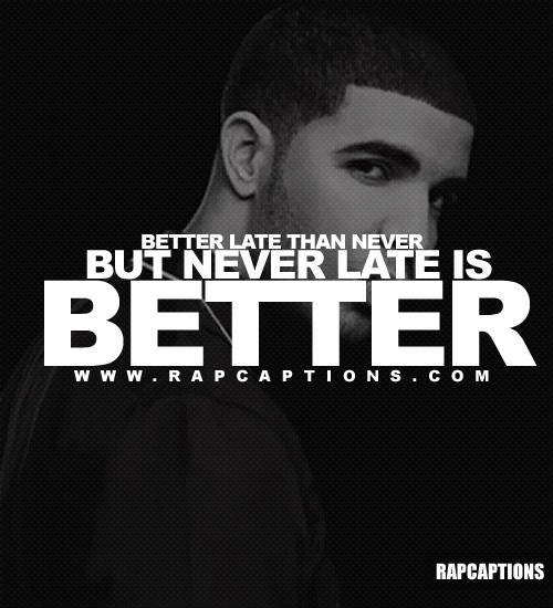 Better Late Than Never Quotes. QuotesGram
