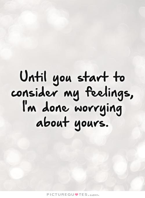 Quotes About Considering Others Feelings QuotesGram