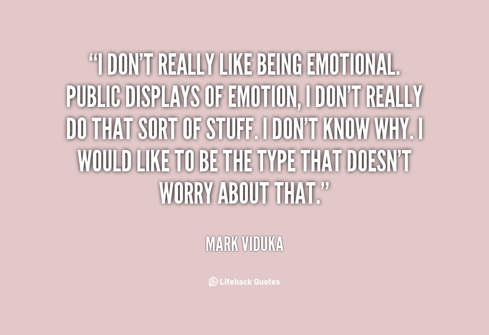Being Emotional Quotes. QuotesGram