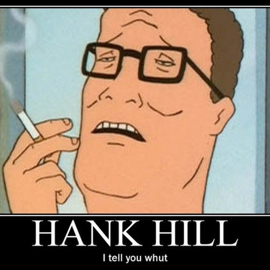 Hank Hill Propane Quotes.