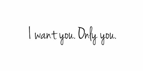 I Wanna Be Your One And Only Quotes Quotesgram