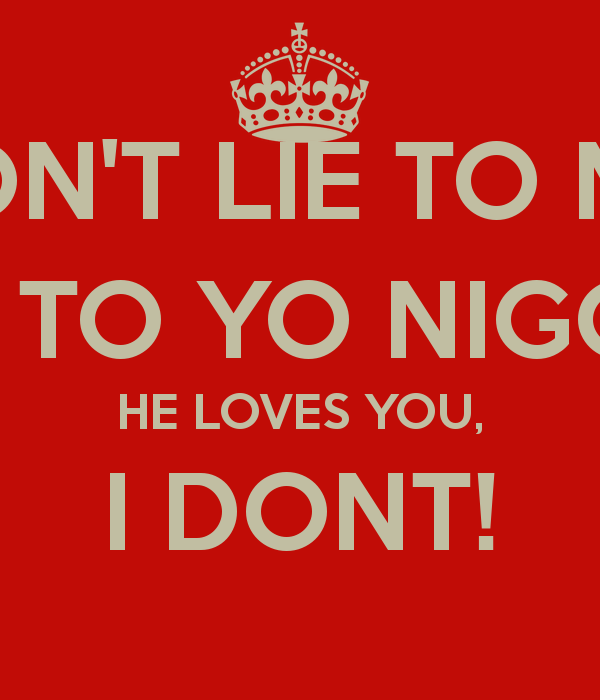 Dont Lie To Me Quotes.